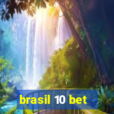 brasil 10 bet